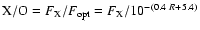 ${\rm X/O} = F_{\rm X}/F_{\rm opt}= F_{\rm X} /10^{-(0.4~R+5.4)}$
