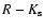 $R-K_{\rm s}$