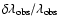 $\delta \lambda_{\rm obs}/\lambda_{\rm obs}$