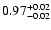 $\rm0.97^{+0.02}_{-0.02}$