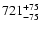 $\rm 721^{+75}_{-75}$