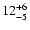$\rm 12^{+6}_{-5}$