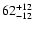 $\rm 62^{+12}_{-12}$