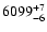 $\rm 6099^{+7}_{-6}$