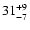 $\rm 31^{+9}_{-7}$