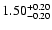 $\rm 1.50^{+0.20}_{-0.20}$