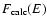 $F_{\rm calc}(E)$