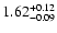 $\rm 1.62^{+0.12}_{-0.09} $