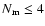 $N_{\rm
m} \le 4$