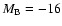 $M_{\rm B}=-16$