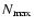 $N_{\rm max}$