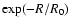 $\exp (-R/R_{0}) $