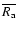$\overline{R_{\rm a}}$