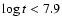 $\log t<7.9$