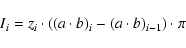 \begin{displaymath}I_i = z_i \cdot ((a \cdot b)_i - (a \cdot b)_{i-1}) \cdot \pi
\end{displaymath}