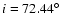 $i = 72.44\hbox{$^\circ$ }$