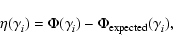 \begin{displaymath}\eta(\gamma_{i}^{}) = \Phi(\gamma_{i}^{})
- \Phi_{\rm expected}(\gamma_{i}^{}) ,
\end{displaymath}