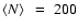 $\left< N \right> ~=~200$