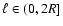 $\ell \in (0,2R]$