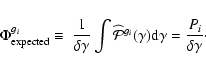 \begin{displaymath}
\Phi_{\rm expected}^{g_i} \equiv ~ \frac{1}{\delta \gamma}
\...
...^{g_i}(\gamma){\rm d}\gamma
= \frac{P_i}{\delta \gamma} \cdot
\end{displaymath}