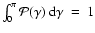 $\int_{0}^{\pi} {\cal P}(\gamma) ~ {\rm d}\gamma ~=~ 1$