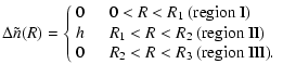 $\displaystyle \Delta\tilde{n}(R) = \left\{\begin{array}{ll} 0 &\quad 0< R< R_1
...
...region II)} \\
0 &\quad R_2 < R < R_3\:\mbox{(region III)}.
\end{array}\right.$