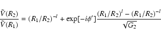 \begin{displaymath}\frac{\tilde{V}(R_2)}{\tilde{V}(R_1)} = (R_1/R_2)^{-l} +
\exp[-i\phi']\frac{(R_1/R_2)^{l} - (R_1/R_2)^{-l}}{\sqrt{G_2}}
\end{displaymath}