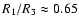 $R_1/R_3 \approx 0.65$