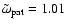 $\tilde{\omega}_{\rm pat} = 1.01$