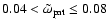 $0.04 <
\tilde{\omega}_{\rm pat} \leq 0.08$