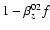 $1 - \beta_z^{02}f$