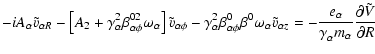 $\displaystyle -i A_\alpha \tilde{v}_{\alpha R} - \left[A_2 + \gamma_{\alpha}^{2...
...e_{\alpha}}{\gamma_{\alpha}^{} m_{\alpha}}\frac{\partial \tilde{V}}{\partial R}$