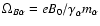 $\Omega_{B\alpha}= e B_0/\gamma_{\alpha}^{}m_{\alpha}$