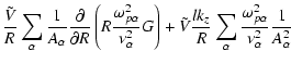 $\displaystyle \frac{\tilde{V}}{R} \sum_{\alpha}\frac{1}{A_\alpha}\frac{\partial...
...}{R}\sum_{\alpha}\frac{\omega_{p\alpha}^2}{\nu_{\alpha}^2}
\frac{1}{A_\alpha^2}$