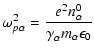 $\displaystyle \omega_{p\alpha}^2= \frac{e^2n_{\alpha}^{0}}{\gamma_{\alpha}^{} m_{\alpha}\epsilon_0}$