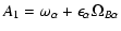 $\displaystyle A_1 = \omega_{\alpha}+ \epsilon_\alpha\Omega_{B\alpha}$