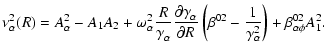 $\displaystyle \nu_{\alpha}^2(R) = A_\alpha^2 - A_1 A_2 +
\omega_{\alpha}^2\frac...
...az}^{02} -
\frac{1}{\gamma_{\alpha}^{2}}\right) + \beta_{\alpha\phi}^{02}A_1^2.$