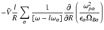 $\displaystyle -\tilde{V}\frac{l}{R} \sum_{\alpha}
\frac{1}{\left[\omega - l
\om...
...rtial R}\left(\frac{\omega_{p\alpha}^2}{\epsilon_\alpha\Omega_{B\alpha}}\right)$