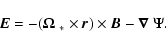 \begin{displaymath}{\vec E} = -(\mbox{\boldmath$\Omega$ }_\ast \times {\vec r}) \times {\vec B} -
\mbox{\boldmath$\nabla$ }\Psi.
\end{displaymath}
