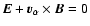 ${\vec E} + {\vec
v}_\alpha \times {\vec B}=0$