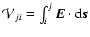$\mathcal{V}_{ji}= \int_i^j {\vec{E}} \cdot {\rm d}{\vec{s}}$