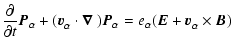 $\displaystyle \frac{\partial }{\partial t}{\vec P}_{\alpha}+ ({\vec v}_{\alpha}...
...c P}_{\alpha}= e_{\alpha}({\vec E}^{}+ {\vec v}_{\alpha}^{} \times {\vec B}^{})$