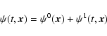 \begin{displaymath}\psi(t, {\vec x}) = \psi^0({\vec x}) + \psi^1(t, {\vec
x})
\end{displaymath}