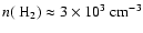$n(~{\rm H_{2}}) \approx 3 \times 10^{3} ~{\rm cm^{-3}}$
