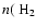 $n(~{\rm H_{2}}$