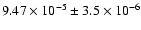 $9.47\times10^{-5}\pm3.5\times10^{-6}$