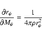 \begin{displaymath}{\partial r_{\psi}\over\partial M_{\psi}} = {1\over{4\pi\rho r_{\psi}
^2}}
\end{displaymath}