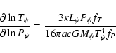 \begin{displaymath}{\partial \ln T_{\psi}\over{\partial \ln P_{\psi}}} =
{3\kap...
..._{\psi}P_{\psi} f_{T}\over{16\pi acGM_{\psi}T^4_{\psi} f_{P}}}
\end{displaymath}
