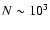 $N\sim 10^3$