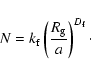 \begin{displaymath}
N=k_{\rm f}\left(\frac{R_{\rm g}}{a}\right)^{D_{\rm f}}\cdot
\end{displaymath}